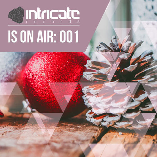 Intricate Is on Air: 001 (Explicit)