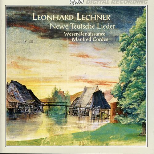 LECHNER, L.: Neue teutsche Lieder (Weser Renaissance, Cordes)