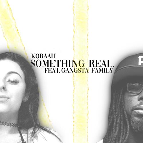 Something Real (feat. Gangsta Family)