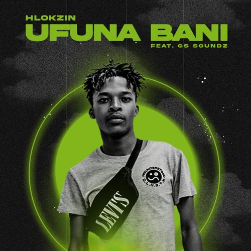 Ufuna Bani (feat. Gs Soundz)