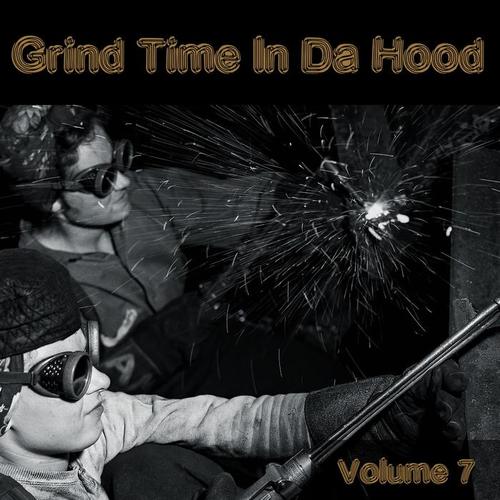 Grind Time In Da Hood Vol, 7