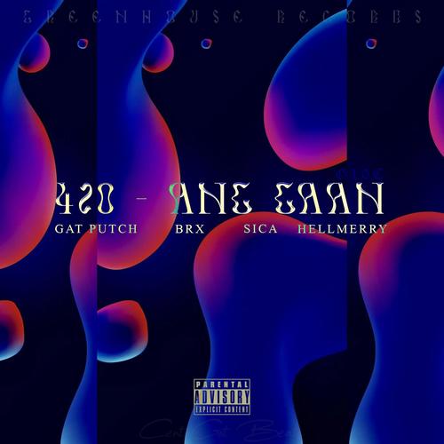 420 (Ang Gaan) [feat. Gat Putch, BRX, Sica & Hellmerry] [Explicit]