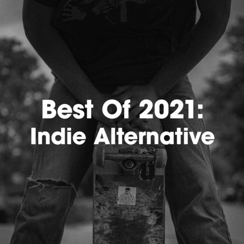 Best Of 2021: Indie Alternative (Explicit)