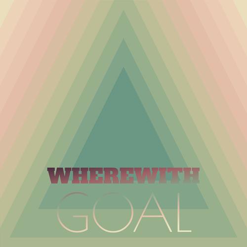 Wherewith Goal