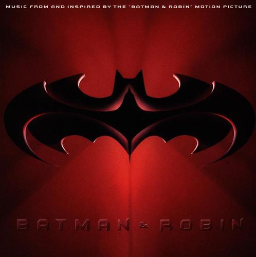 Batman & Robin (Music From And Inspired By The Motion Picture)