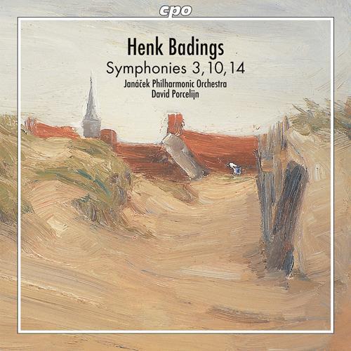 BADINGS, H.: Symphonies Nos. 3, 10 and 14 (Janáček Philharmonic, Porcelijn)