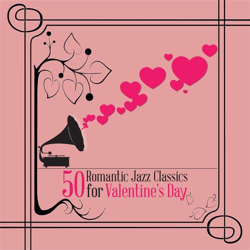 50 Romantic Jazz Classics for Valentines Day