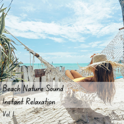 Beach Nature Sound Instant Relaxation Vol. 1 - 2 hours