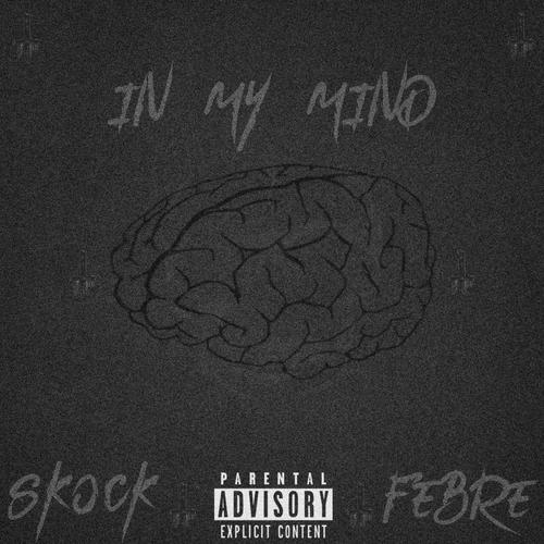 In My Mind (feat. Febre) [Explicit]