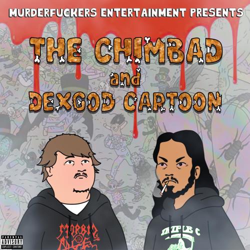 The Chimbad & Dexgod Cartoon (Explicit)