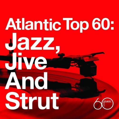 Atlantic Top 60: Jazz, Jive And Strut