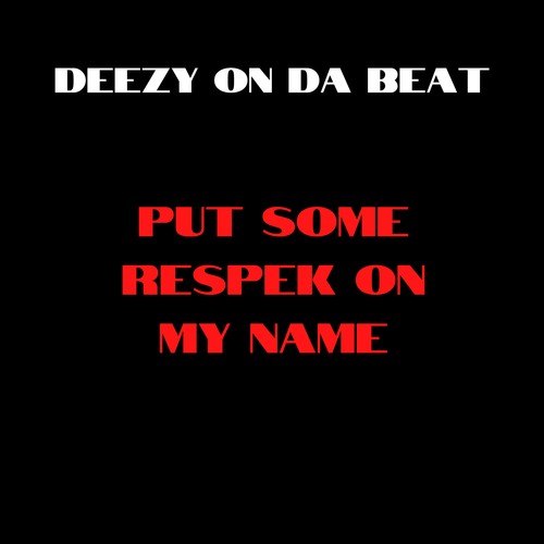 Put Some Respek On My Name (feat. DJ Suede The Remix God) [Radio Edit]