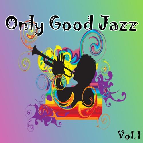 Only Good Jazz Vol. 1