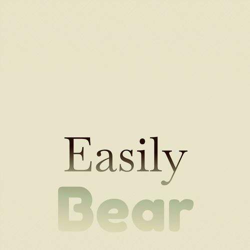 Easily Bear