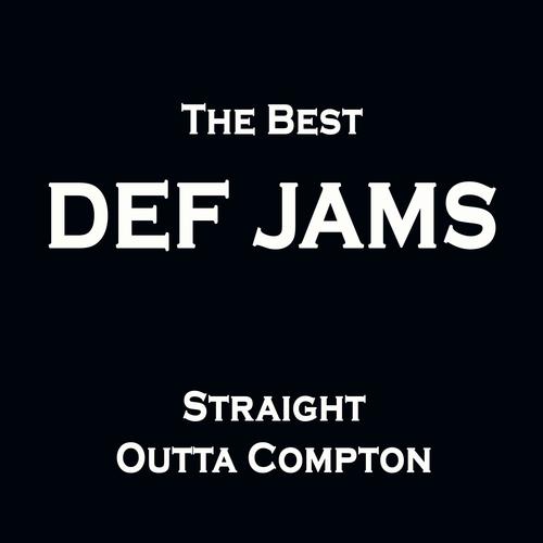 The Best Def Jams Straight Outta Compton (Pure Hip Hop)