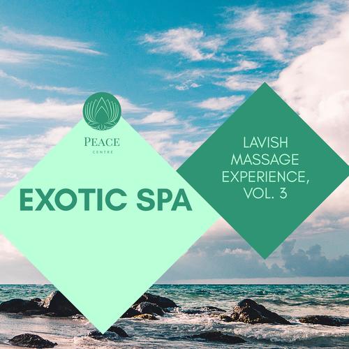 Exotic Spa - Lavish Massage Experience, Vol. 3