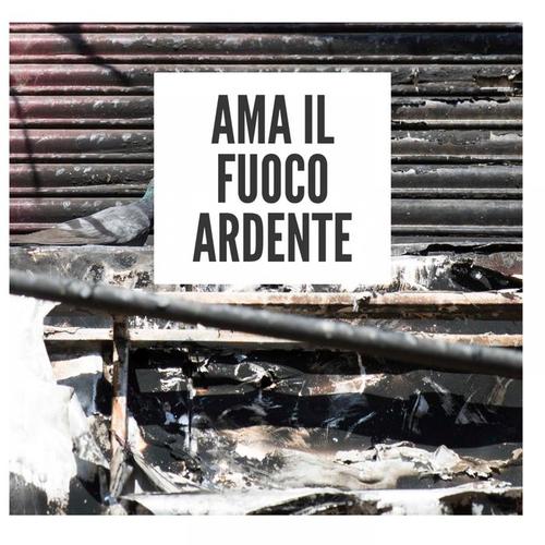 Ama il fuoco ardente