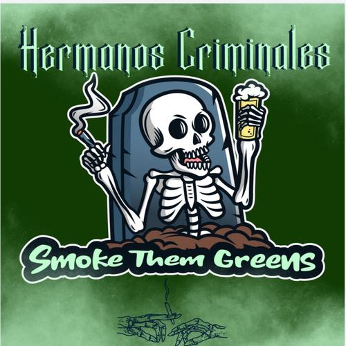 Smoke Them Greens (feat. Drastic & Goofy) [Explicit]