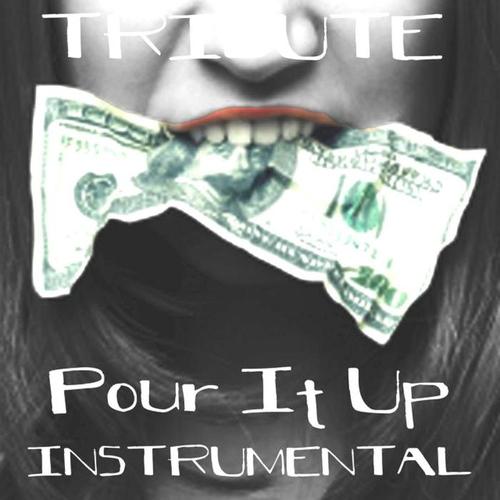 Pour It Up (Tribute to Rihanna) [Instrumental] - Single