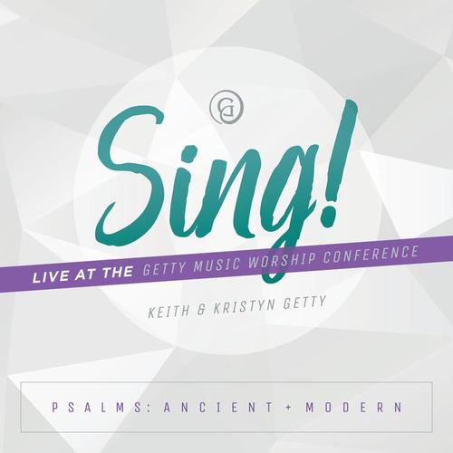 Sing! Psalms: Ancient + Modern (Live At The Getty Music Worship Conference)