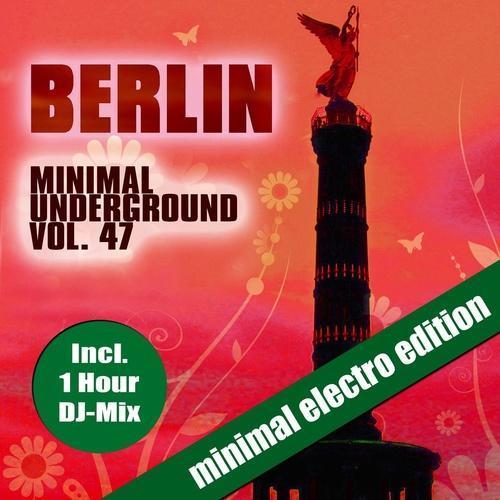 Berlin Minimal Underground, Vol. 47