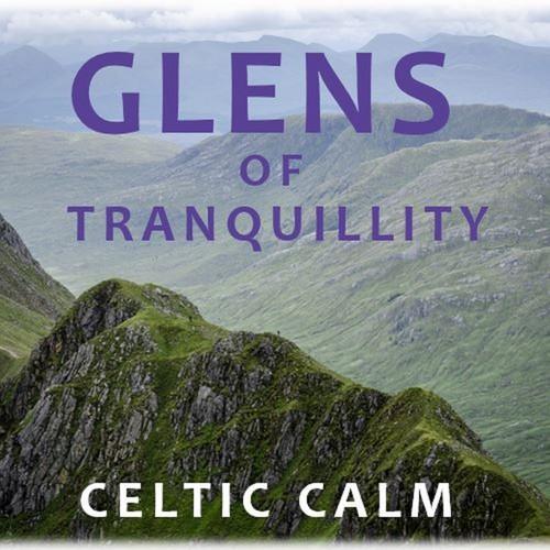 Glens of Tranquillity: Celtic Calm