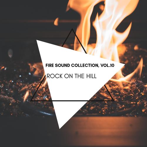 Rock On the Hill- Fire Sound Collection, Vol.10