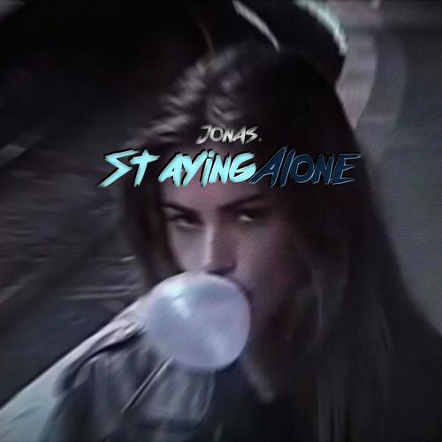 StayingAlone (Explicit)