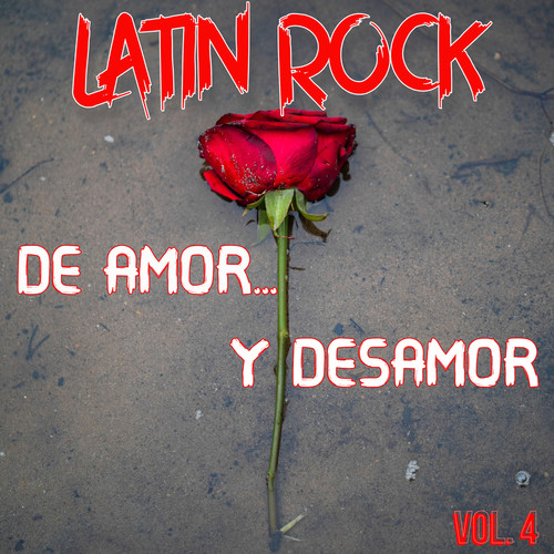 Latin Rock De Amor Y Desamor Vol. 4