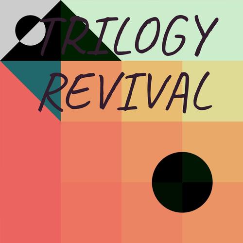 Trilogy Revival