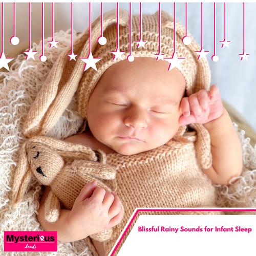 Blissful Rainy Sounds for Infant Sleep