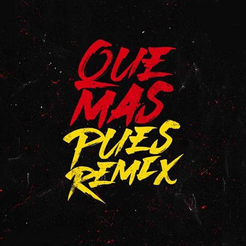 Que Mas Pues (Remix)