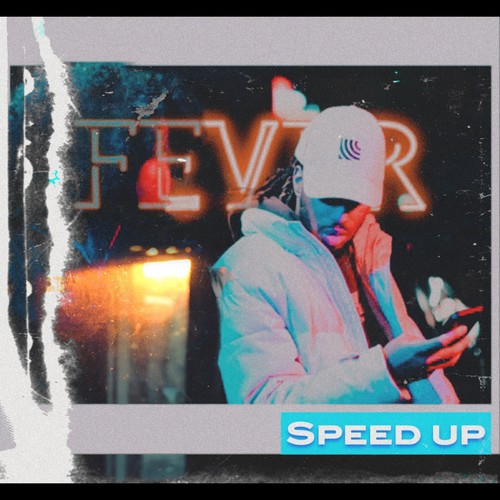 FEVER (Sped Up Version)