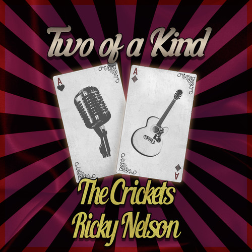 Two of a Kind: The Crickets & Ricky Nelson