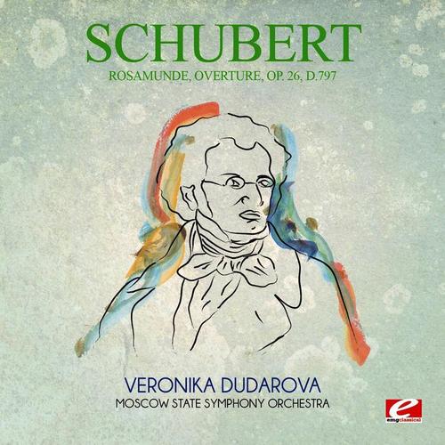 Schubert: Rosamunde, Overture, Op. 26, D.797 (Digitally Remastered)