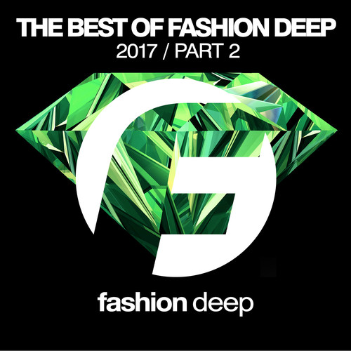 The Best Of Fashion Deep 2017 (Part 2)