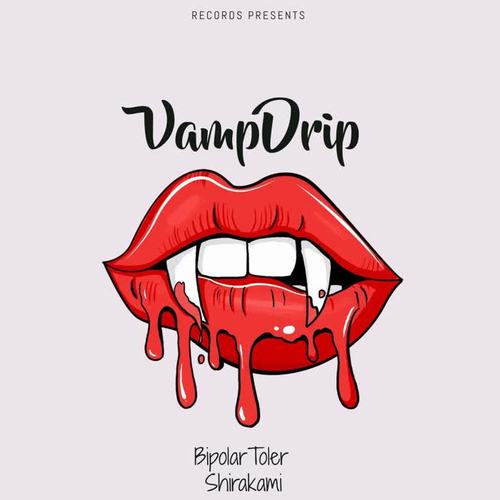 VampDrip (Explicit)