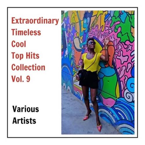 Extraordinary Timeless Cool Top Hits Collection, Vol. 9