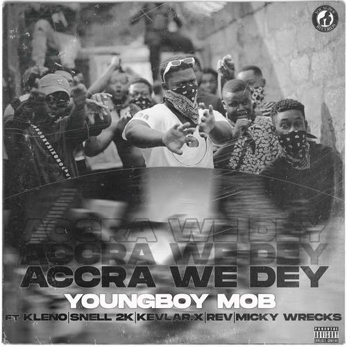 Accra We Dey (feat. Kleno, Snell 2k, Kevlar X, Rev & Micky Wrecks) [Explicit]