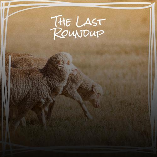 The Last Roundup