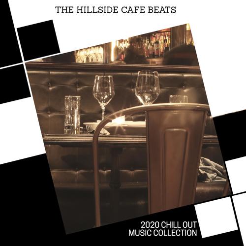 The Hillside Cafe Beats - 2020 Chill Out Music Collection