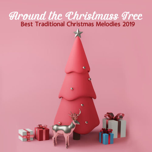 Around the Christmass Tree: Best Traditional Christmas Melodies 2019