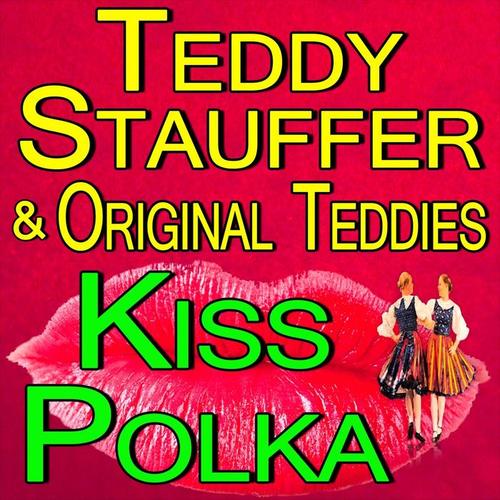 Teddy Stauffer And His Original Teddies Kiss Polka