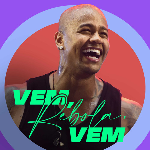 Vem, Rebola, Vem