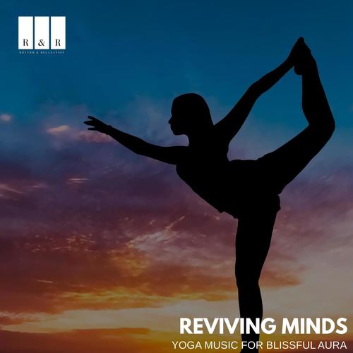 Reviving Minds: Yoga Music for Blissful Aura