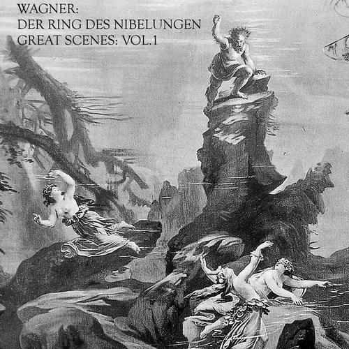 Wagner - Der Ring Des Nibelungen - Great Scenes: Vol. 1