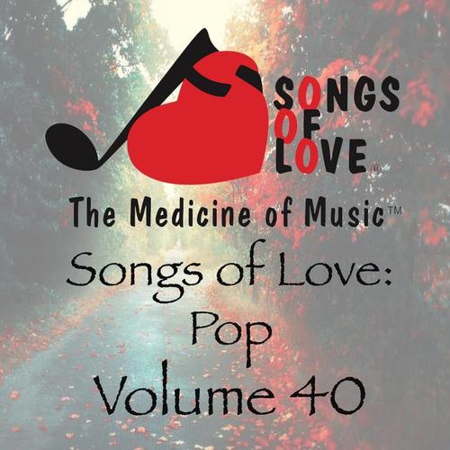 Songs of Love: Pop, Vol. 40