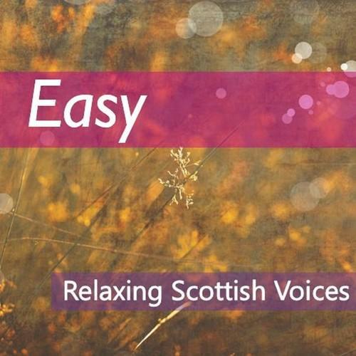 Easy: Relaxing Scottish Voices