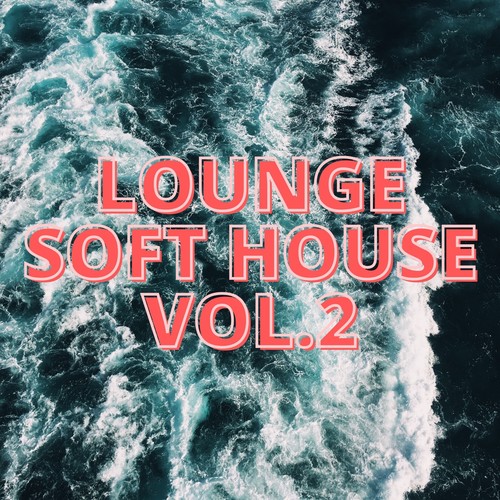 Lounge Soft House Vol.2