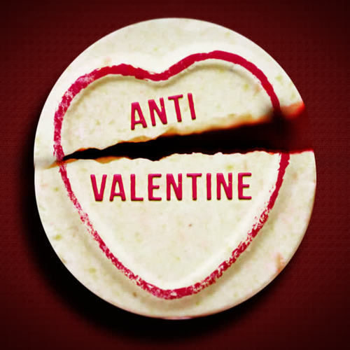 Anti-Valentine (Explicit)